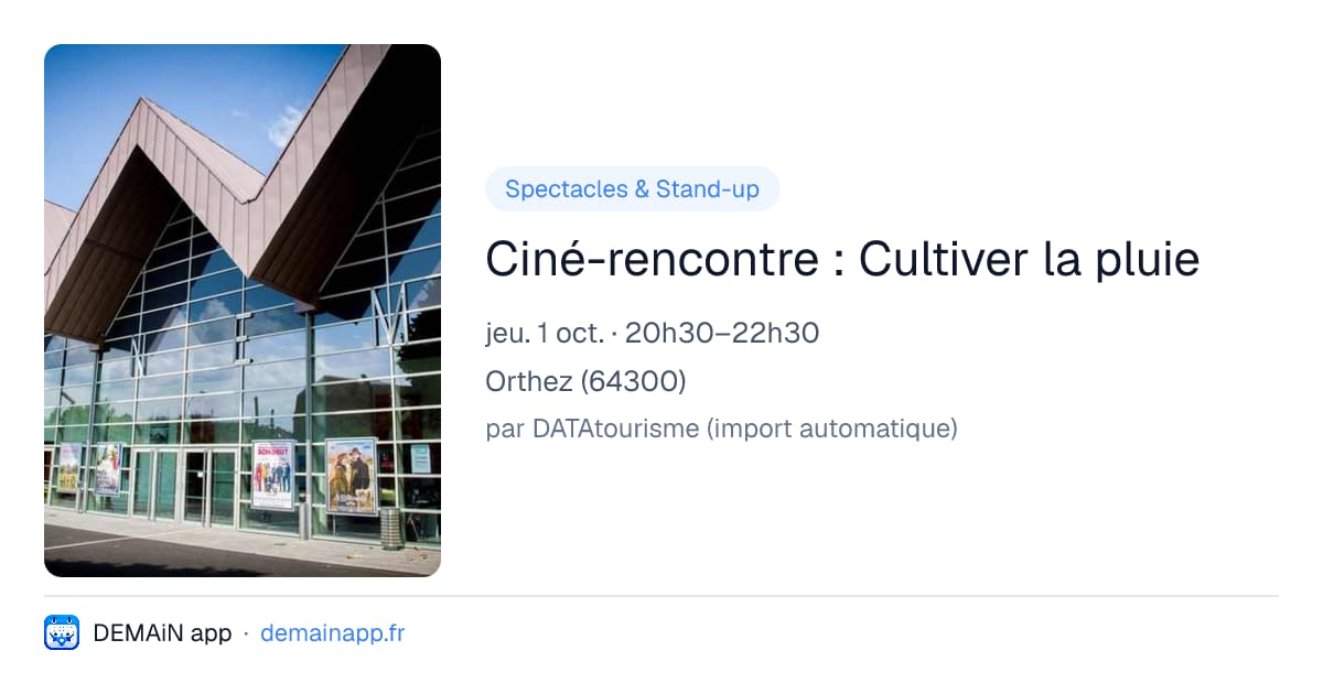 Ciné-rencontre : Cultiver la pluie — Orthez