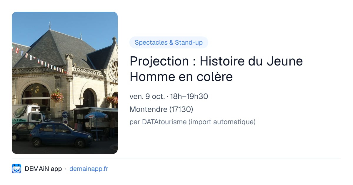 Projection : Histoire du Jeune Homme en colère — Montendre
