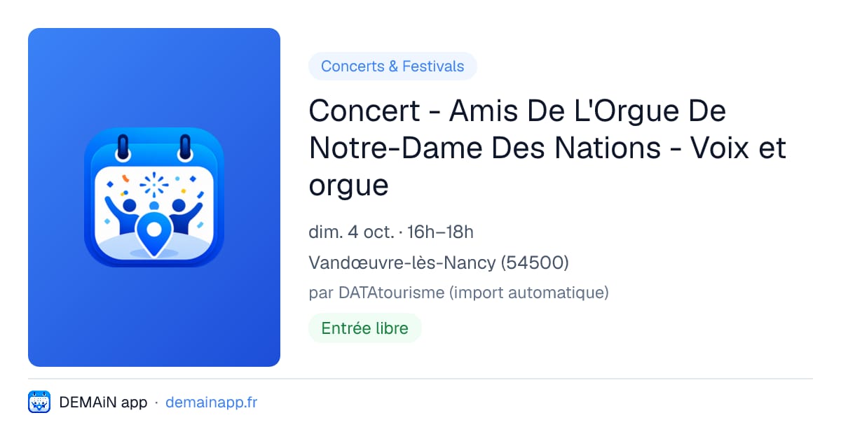 Concert - Amis De L'Orgue De Notre-Dame Des Nations - Voix et orgue — Vandœuvre-lès-Nancy