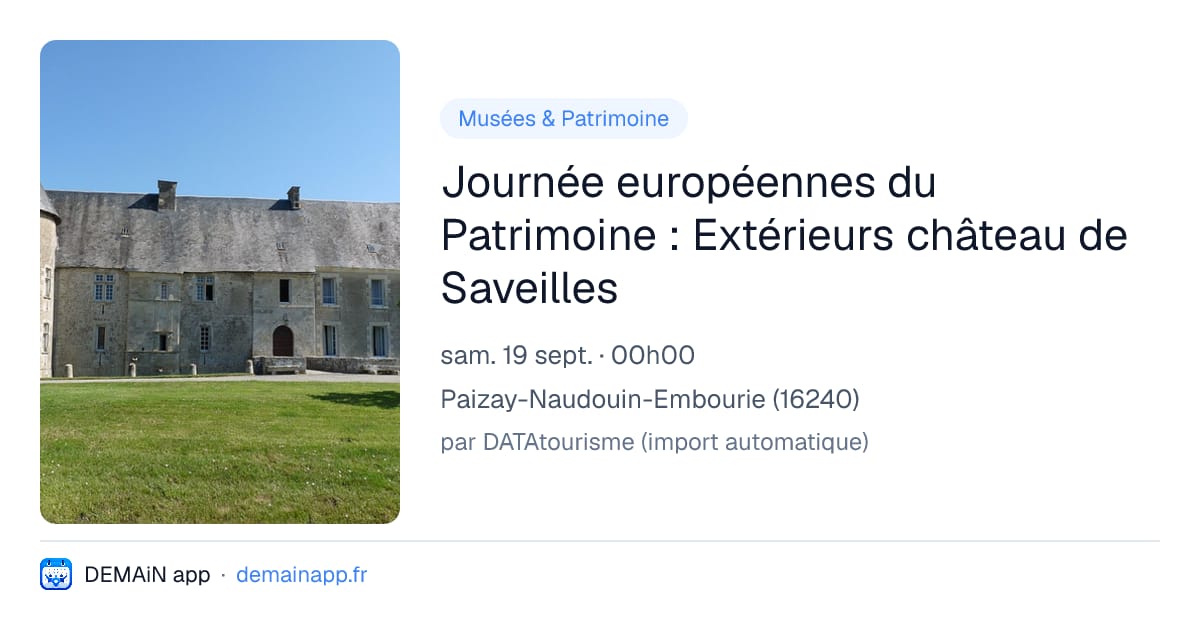 Journée européennes du Patrimoine : Extérieurs château de Saveilles — Paizay-Naudouin-Embourie