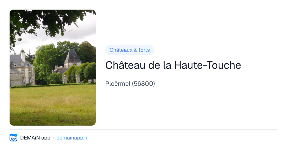 Château de la Haute-Touche — Ploërmel