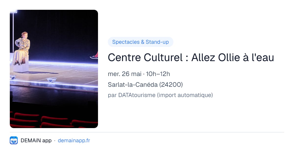 Centre Culturel : Allez Ollie à l'eau — Sarlat-la-Canéda