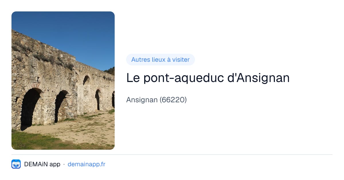 Le pont-aqueduc d'Ansignan — Ansignan