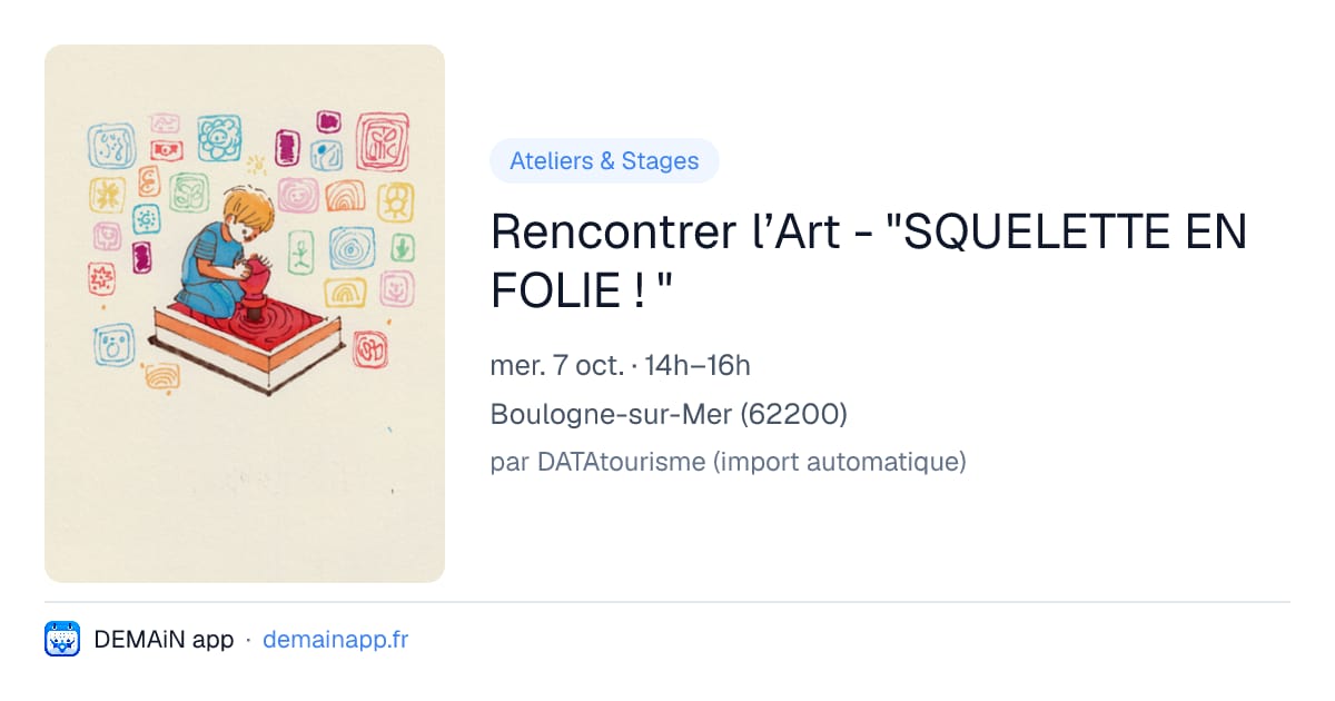 Rencontrer l’Art - "SQUELETTE EN FOLIE ! " — Boulogne-sur-Mer