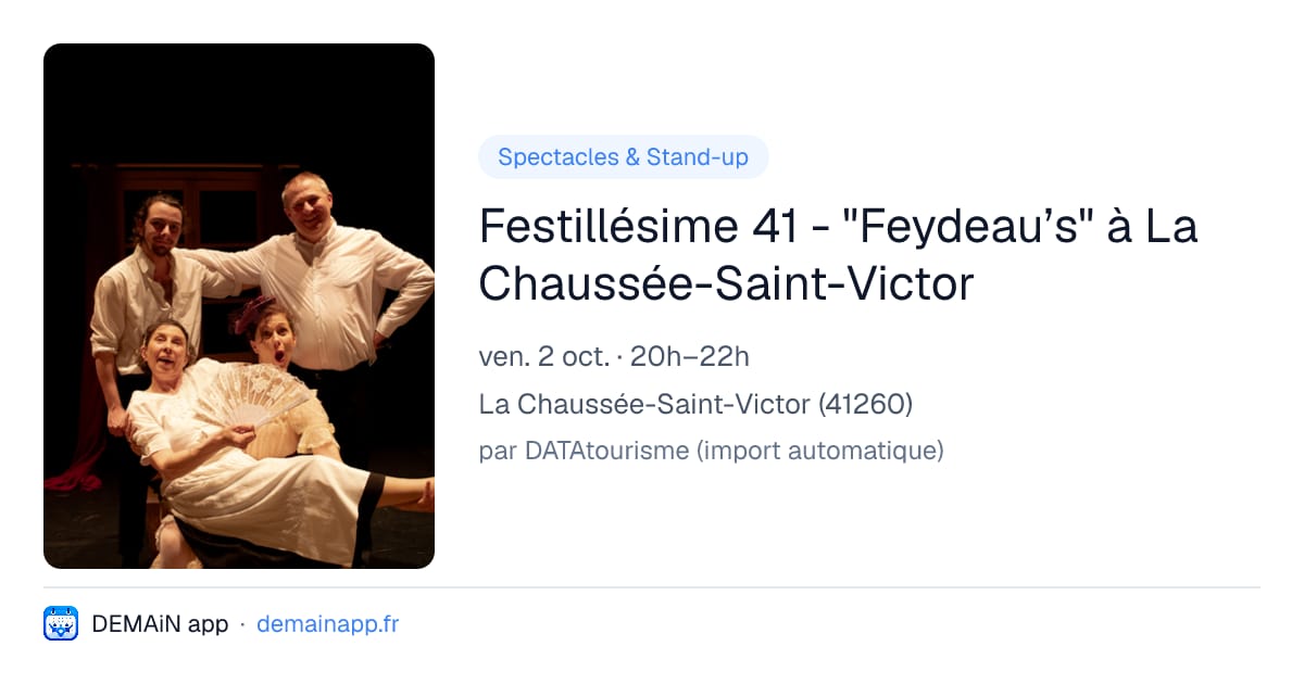 Festillésime 41 - "Feydeau’s" à La Chaussée-Saint-Victor — La Chaussée-Saint-Victor