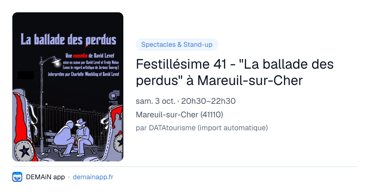 Festillésime 41 - "La ballade des perdus" à Mareuil-sur-Cher — Mareuil-sur-Cher