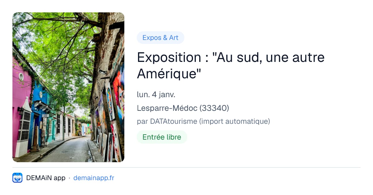 Exposition : "Au sud, une autre Amérique" — Lesparre-Médoc