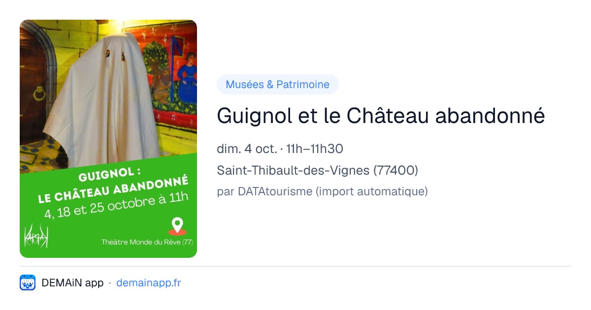 Guignol et le Château abandonné — Saint-Thibault-des-Vignes