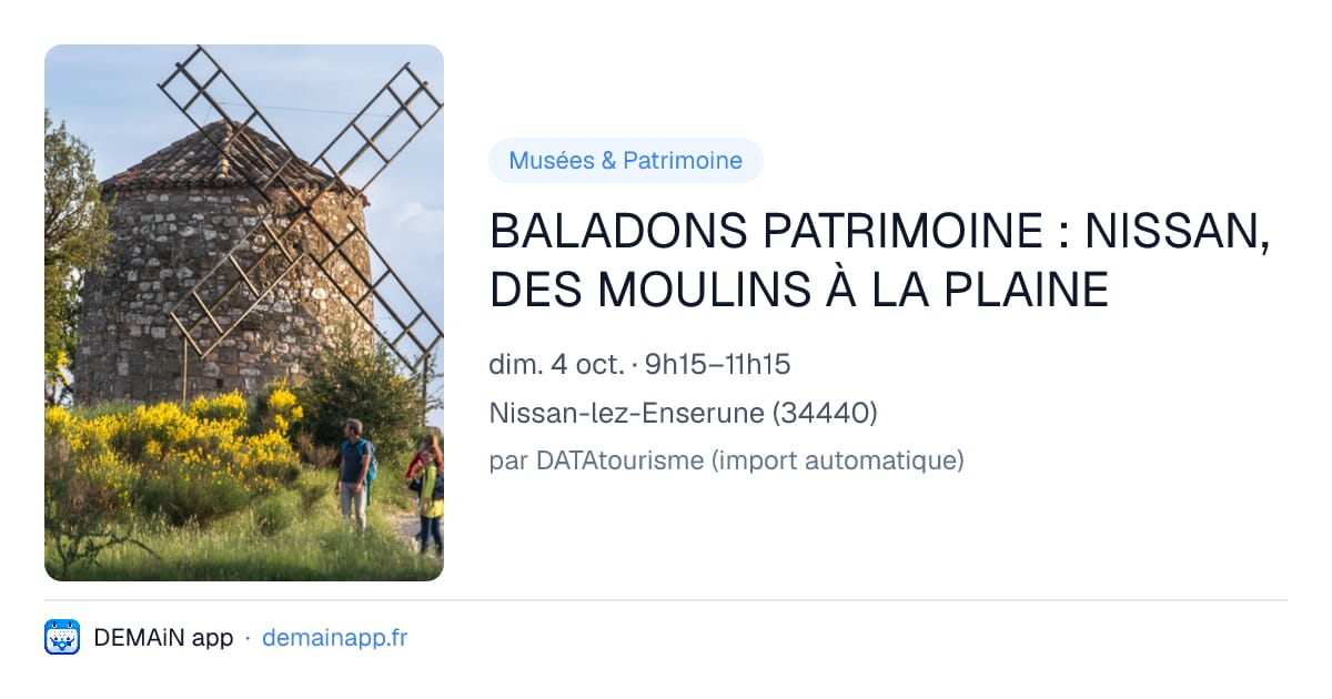 BALADONS PATRIMOINE : NISSAN, DES MOULINS À LA PLAINE — Nissan-lez-Enserune