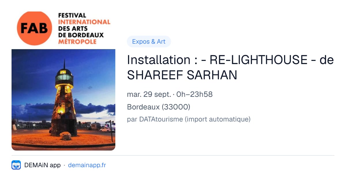 Installation : - RE-LIGHTHOUSE - de SHAREEF SARHAN — Bordeaux