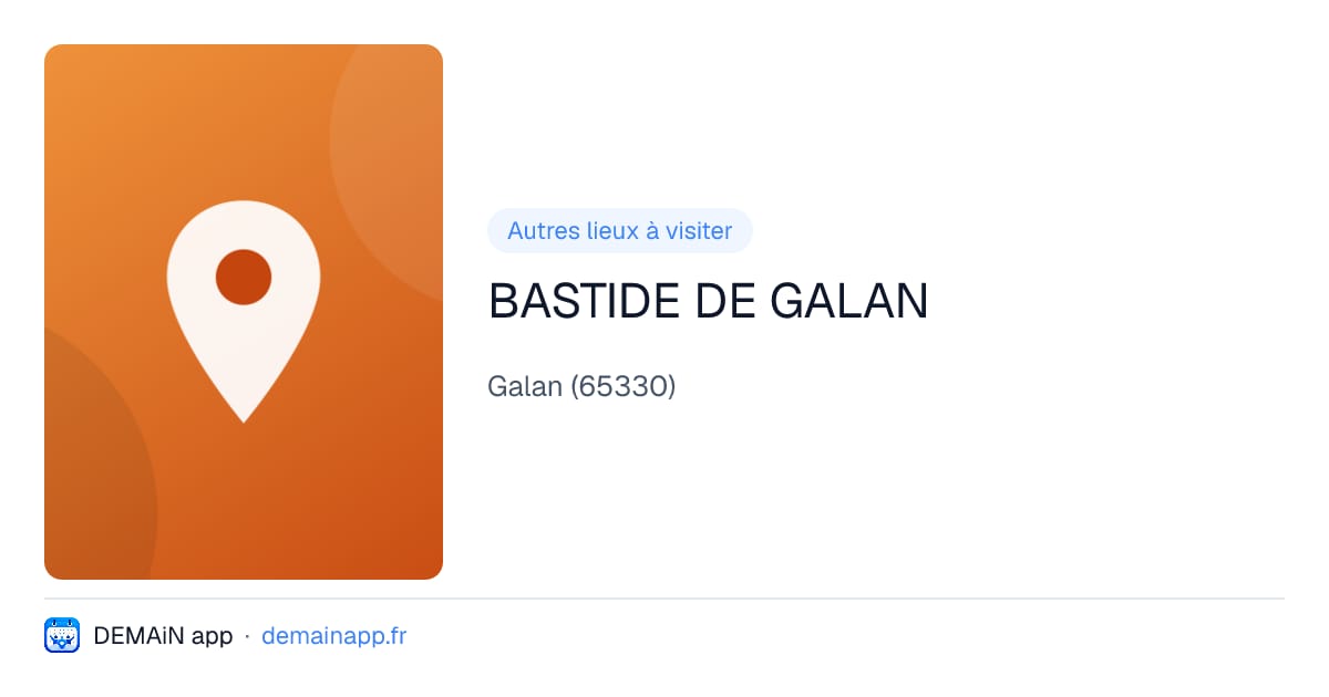 BASTIDE DE GALAN — Galan