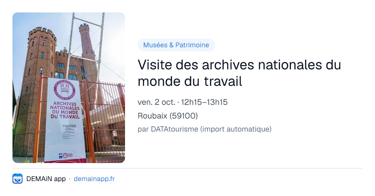 Visite des archives nationales du monde du travail — Roubaix
