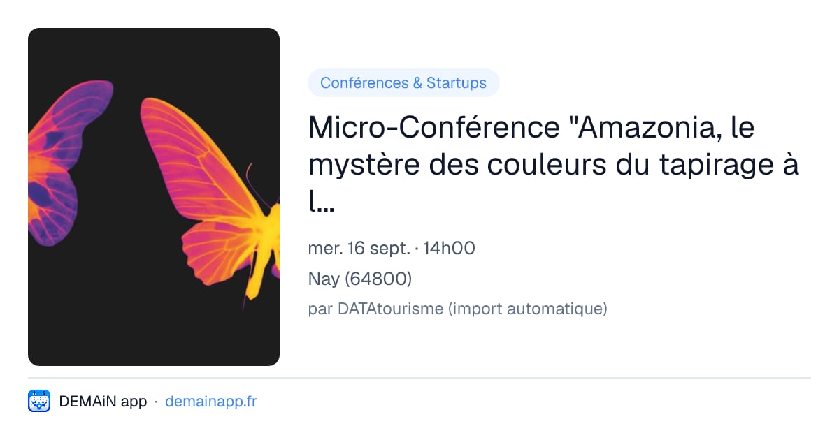 Micro-Conférence "Amazonia, le mystère des couleurs du tapirage à la fluorescence" — Nay