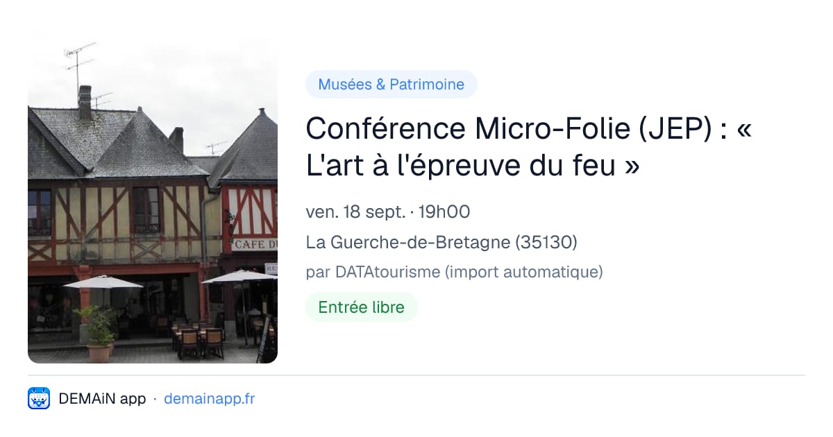 Conférence Micro-Folie (JEP) : « L'art à l'épreuve du feu » — La Guerche-de-Bretagne