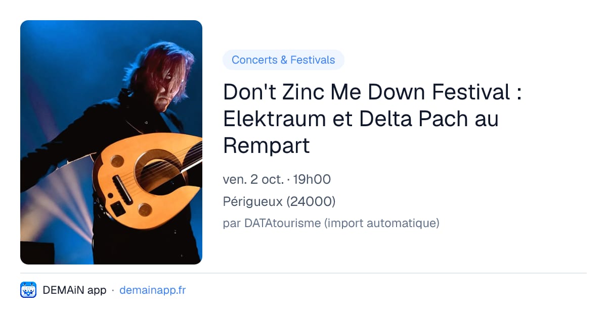 Don't Zinc Me Down Festival : Elektraum et Delta Pach au Rempart — Périgueux