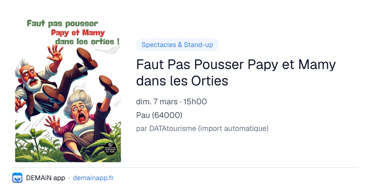 Faut Pas Pousser Papy et Mamy dans les Orties — Pau