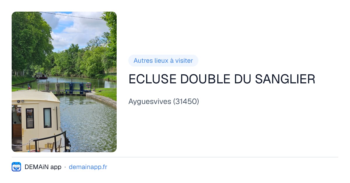 ECLUSE DOUBLE DU SANGLIER — Ayguesvives