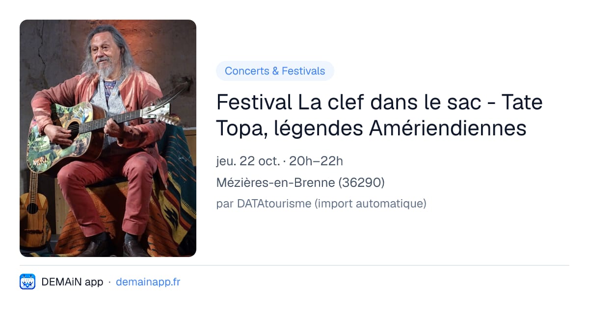 Festival La clef dans le sac - Tate Topa, légendes Amériendiennes — Mézières-en-Brenne