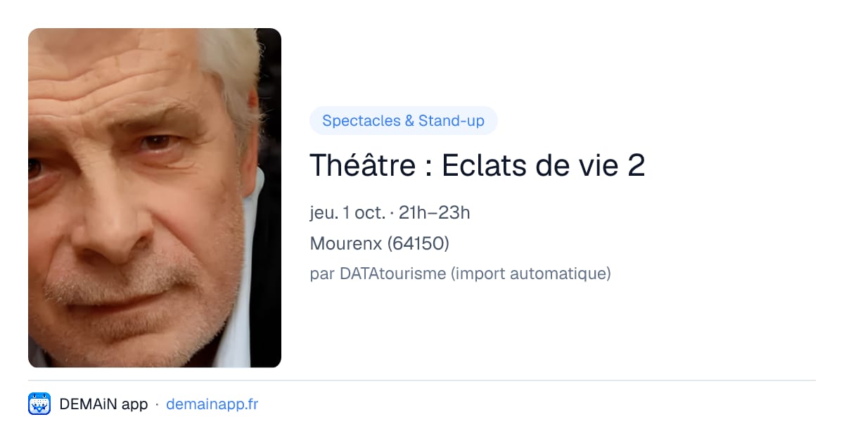 Théâtre : Eclats de vie 2 — Mourenx