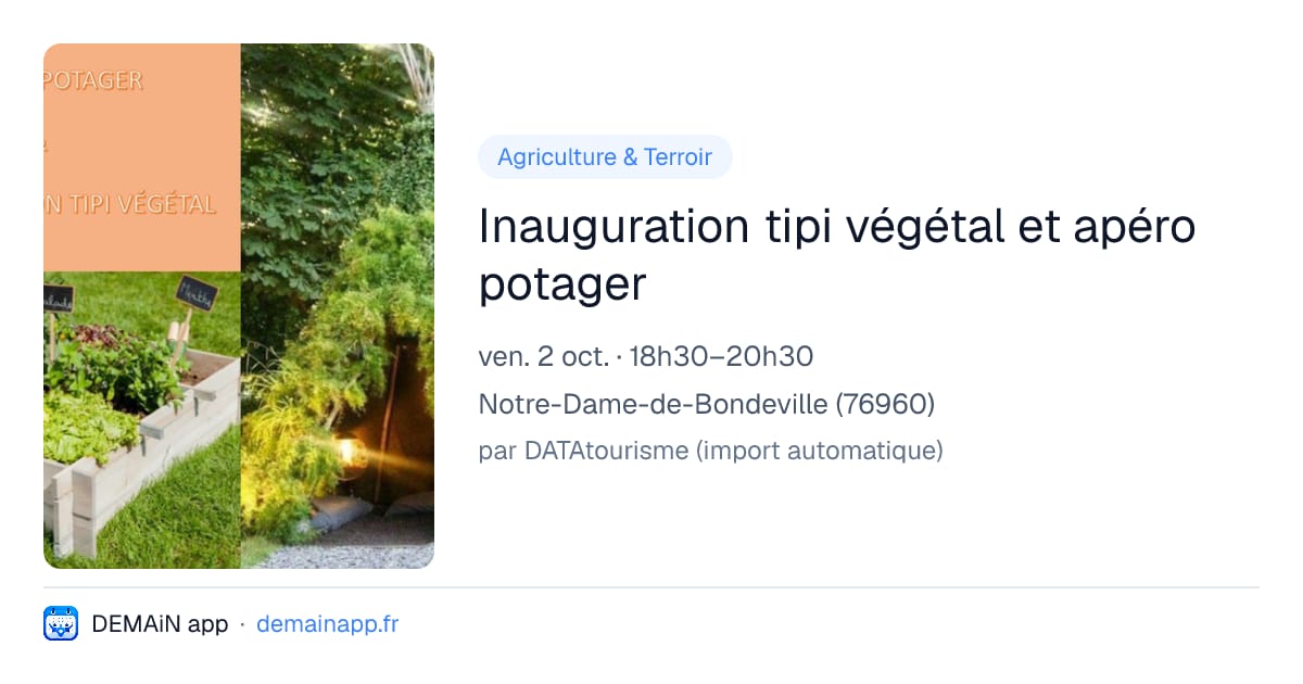 Inauguration tipi végétal et apéro potager — Notre-Dame-de-Bondeville