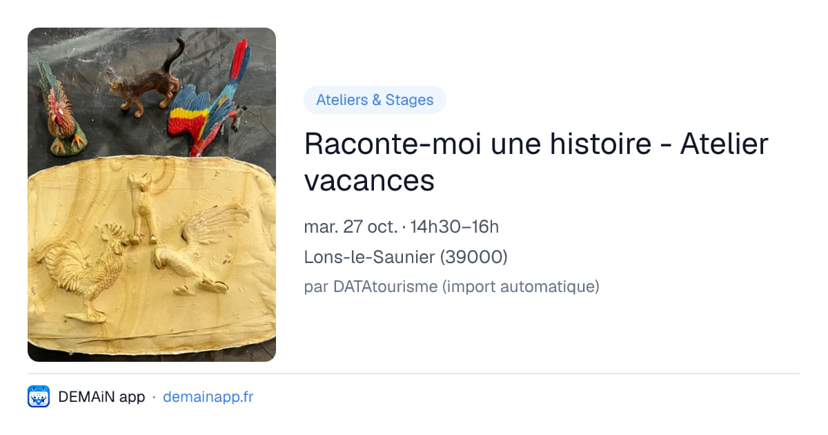 Raconte-moi une histoire - Atelier vacances — Lons-le-Saunier