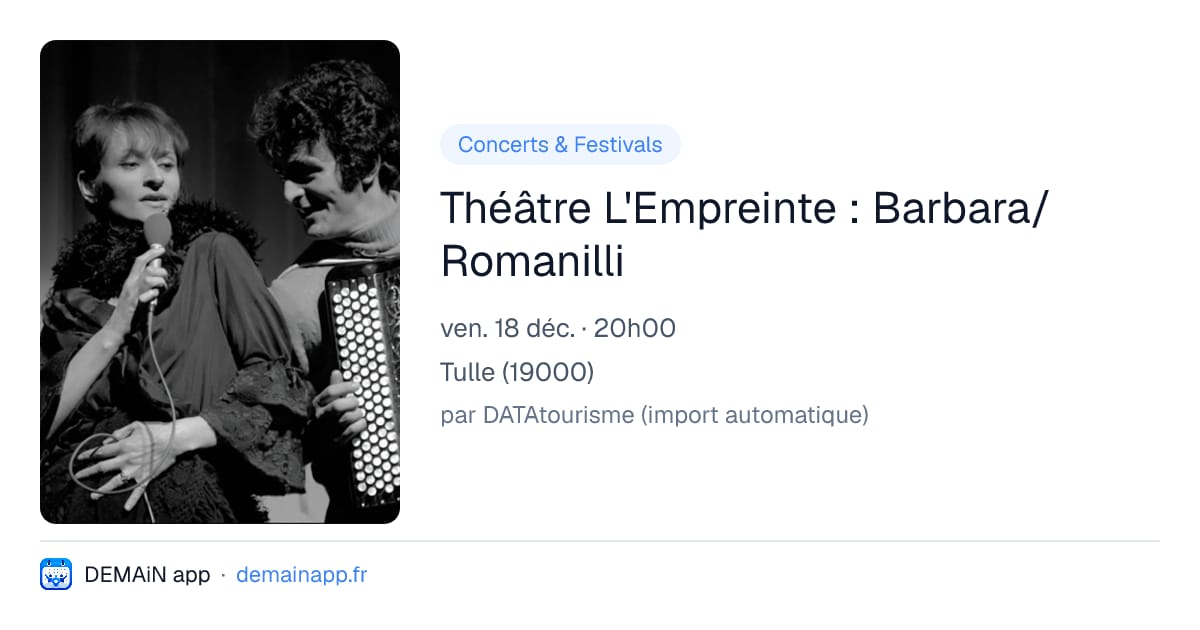 Théâtre L'Empreinte : Barbara/Romanilli — Tulle