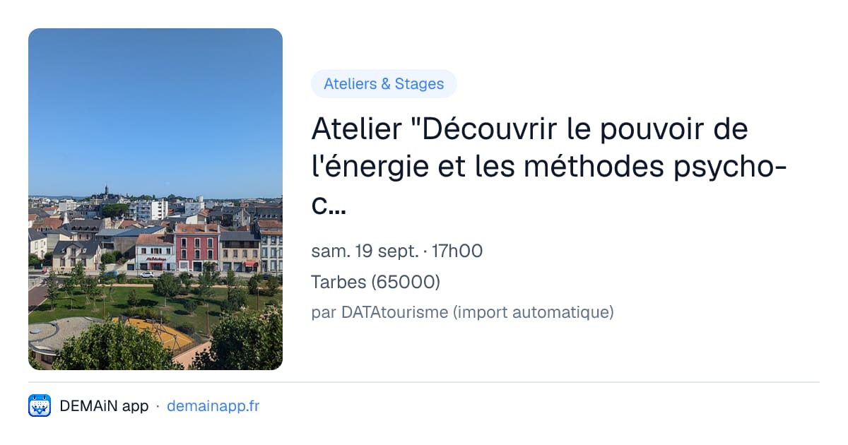 Atelier "Découvrir le pouvoir de l'énergie et les méthodes psycho-corporelles énergétiques" — Tarbes