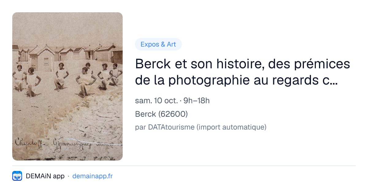 Berck et son histoire, des prémices de la photographie au regards contemporains — Berck