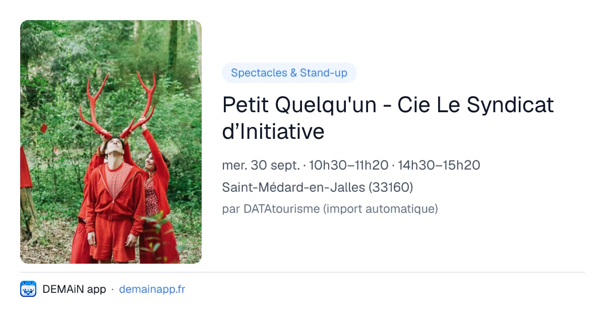 Petit Quelqu'un - Cie Le Syndicat d’Initiative — Saint-Médard-en-Jalles