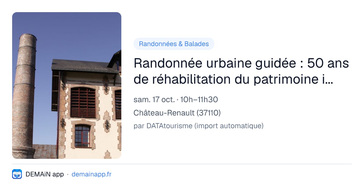 Randonnée urbaine guidée : 50 ans de réhabilitation du patrimoine industriel à Château-Renault — Château-Renault