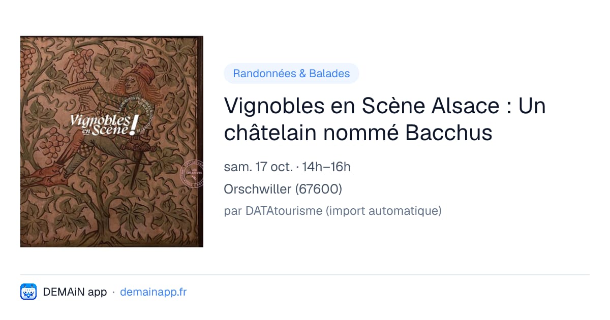 Vignobles en Scène Alsace : Un châtelain nommé Bacchus — Orschwiller