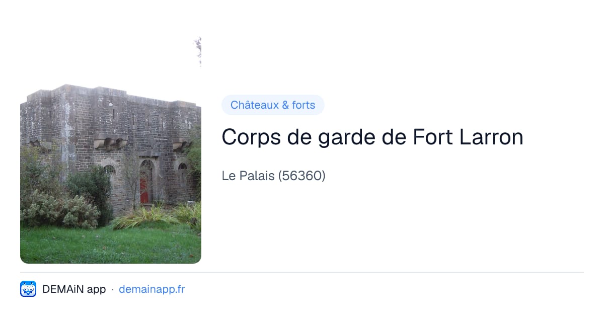 Corps de garde de Fort Larron — Le Palais