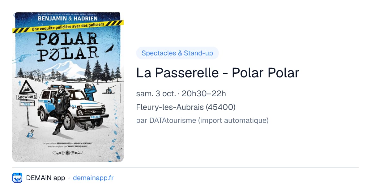 La Passerelle - Polar Polar — Fleury-les-Aubrais