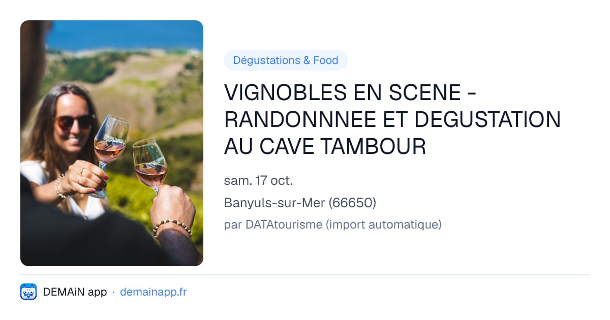 VIGNOBLES EN SCENE - RANDONNNEE ET DEGUSTATION AU CAVE TAMBOUR — Banyuls-sur-Mer