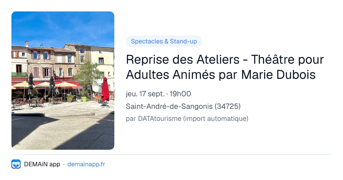 Reprise des Ateliers - Théâtre pour Adultes Animés par Marie Dubois — Saint-André-de-Sangonis