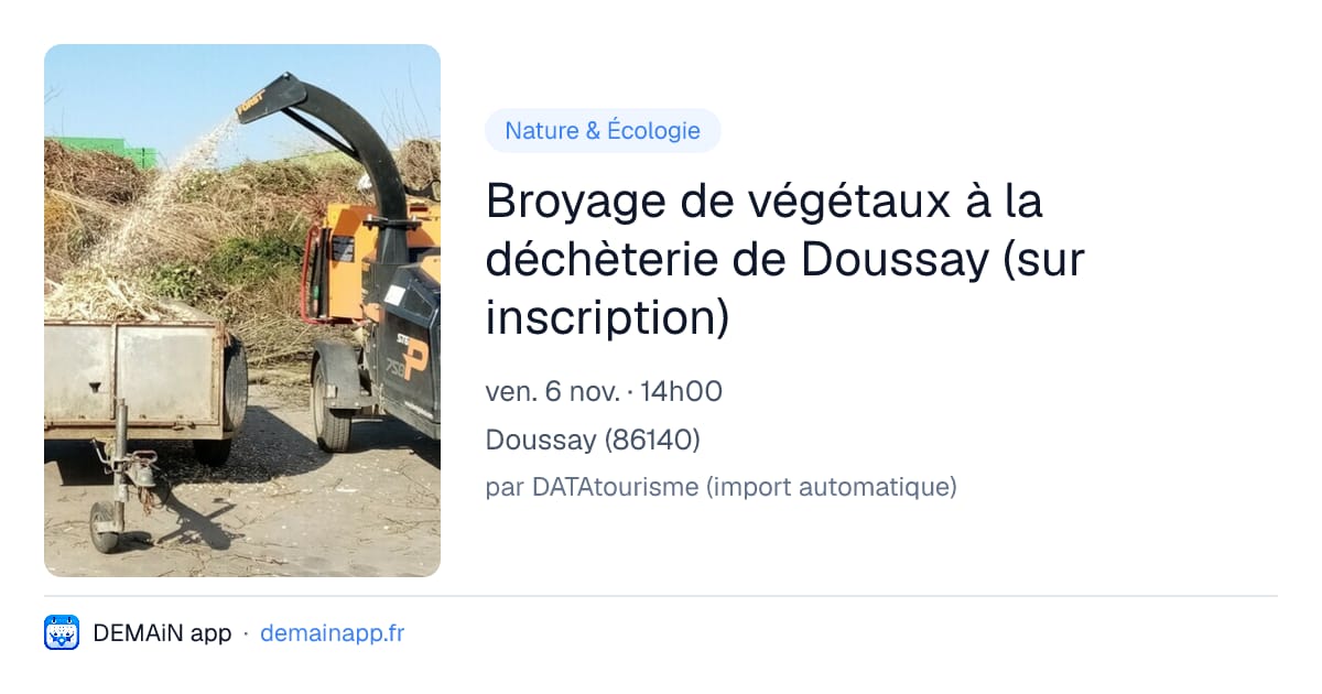 Broyage de végétaux à la déchèterie de Doussay (sur inscription) — Doussay