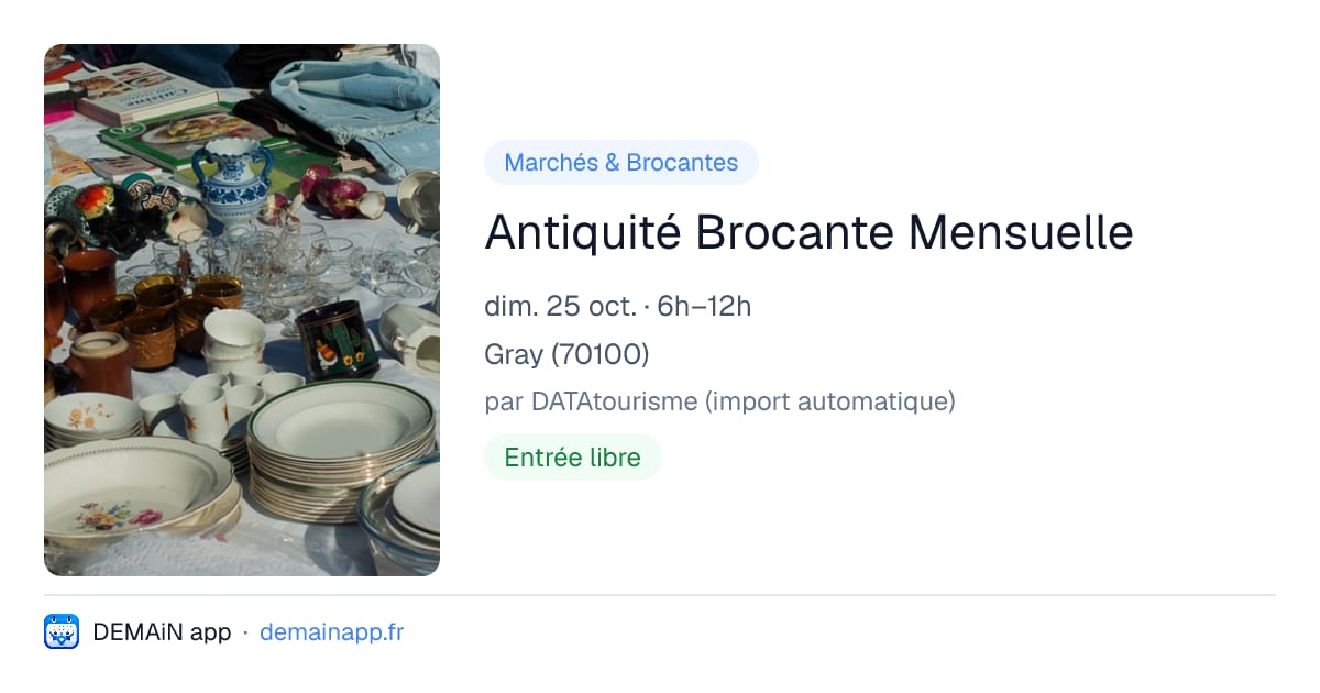 Antiquité Brocante Mensuelle — Gray