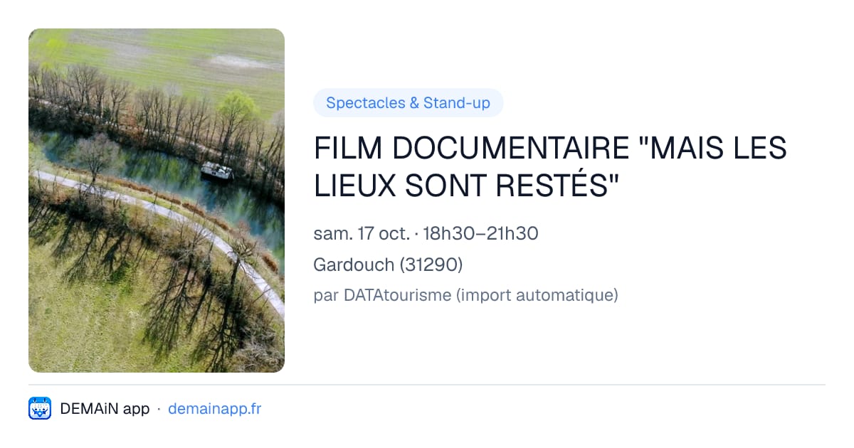 FILM DOCUMENTAIRE "MAIS LES LIEUX SONT RESTÉS" — Gardouch