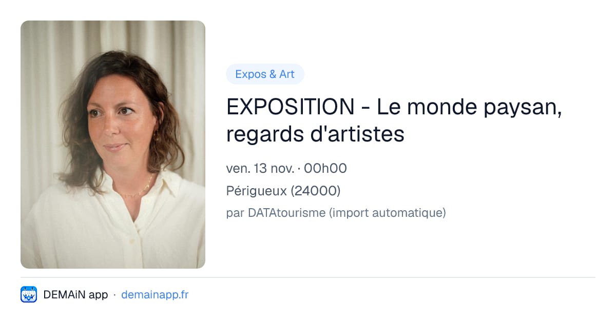 EXPOSITION - Le monde paysan, regards d'artistes — Périgueux