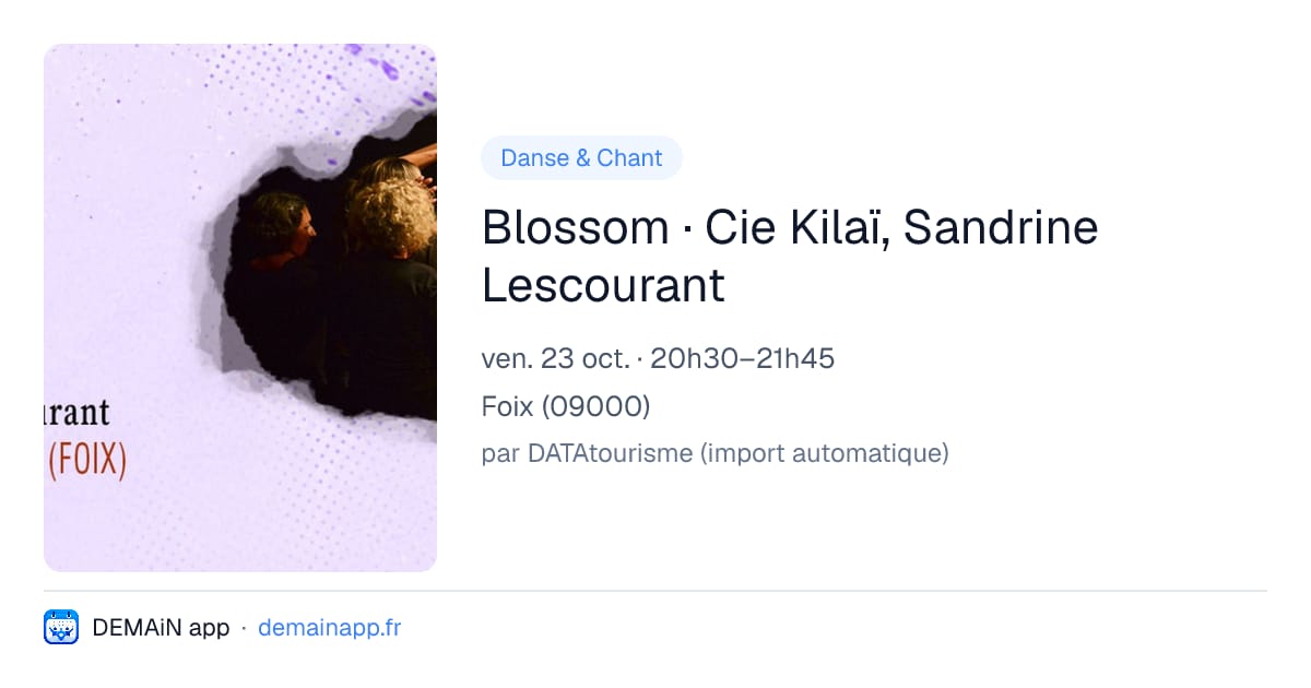 Blossom · Cie Kilaï, Sandrine Lescourant — Foix