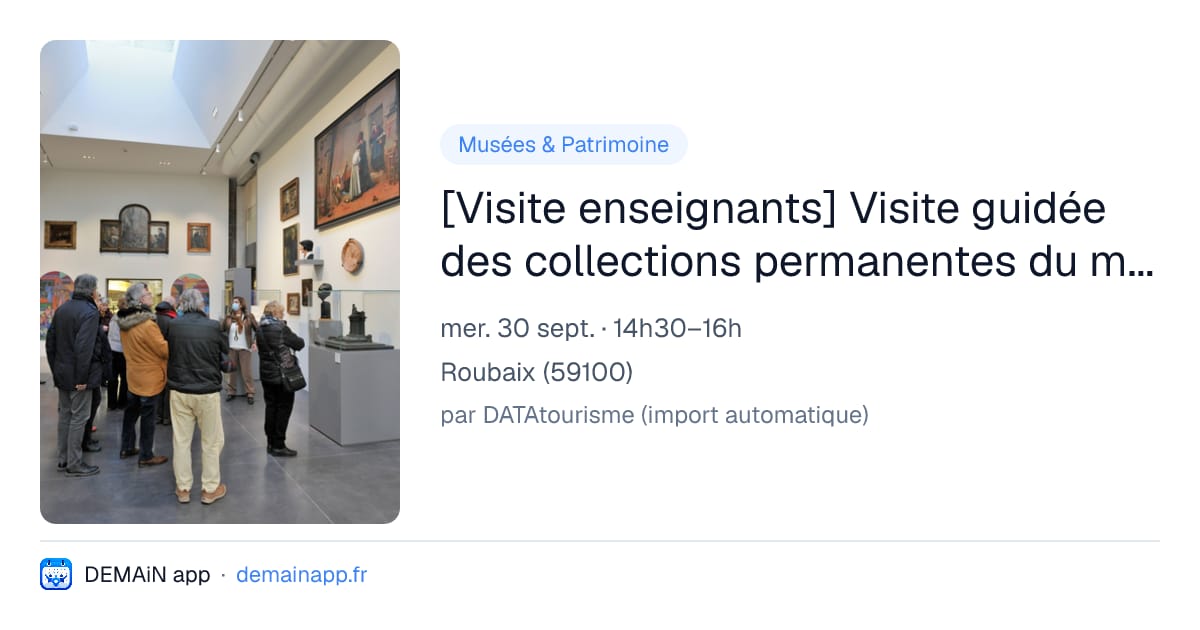 [Visite enseignants] Visite guidée des collections permanentes du musée La Piscine — Roubaix