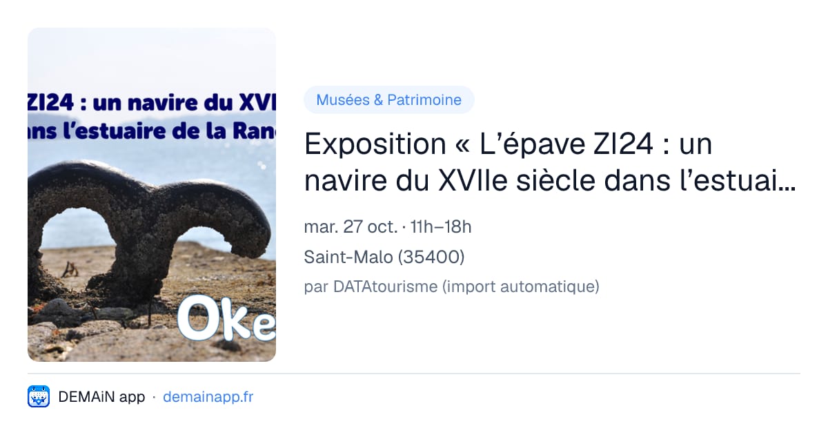 Exposition « L’épave ZI24 : un navire du XVIIe siècle dans l’estuaire de la Rance » — Saint-Malo
