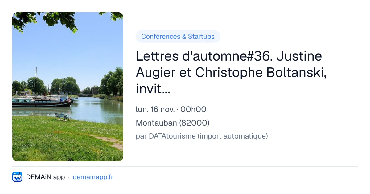 Lettres d'automne#36. Justine Augier et Christophe Boltanski, invités d’honneur — Montauban