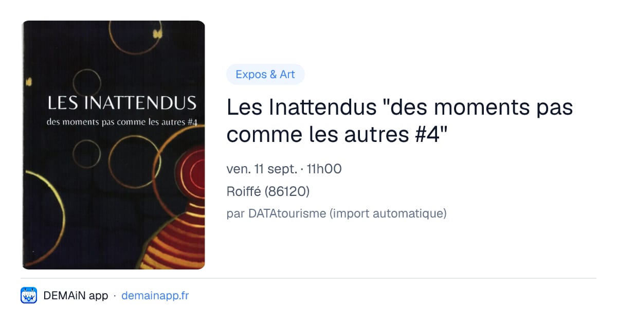 Les Inattendus "des moments pas comme les autres #4" — Roiffé