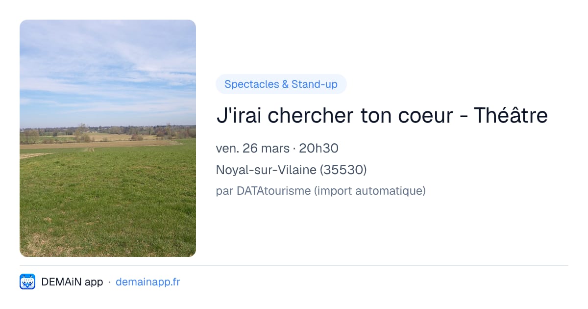 J'irai chercher ton coeur - Théâtre — Noyal-sur-Vilaine