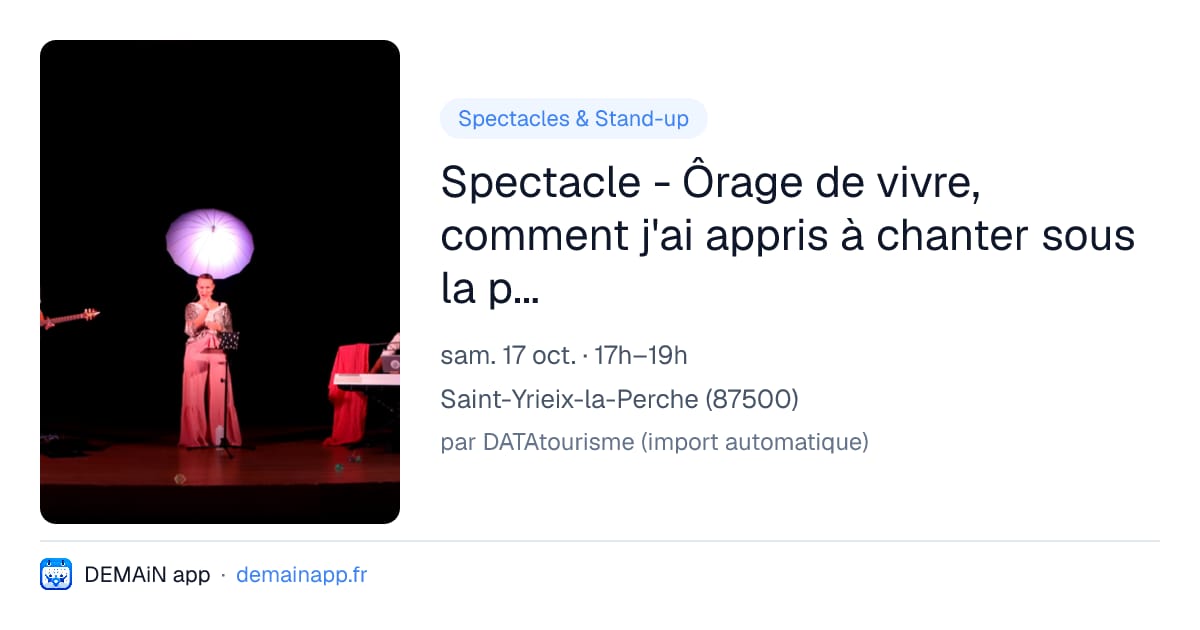 Spectacle - Ôrage de vivre, comment j'ai appris à chanter sous la pluie - Cie Des histoires en musique — Saint-Yrieix-la-Perche
