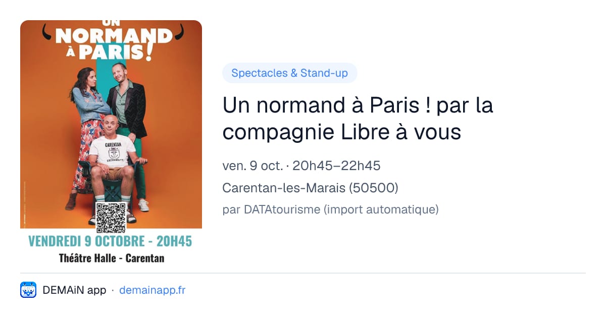 Un normand à Paris ! par la compagnie Libre à vous — Carentan-les-Marais