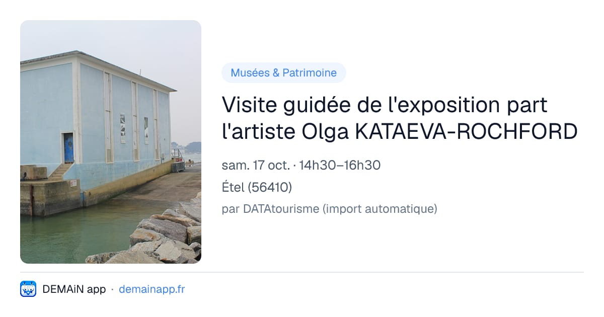 Visite guidée de l'exposition part l'artiste Olga KATAEVA-ROCHFORD — Étel