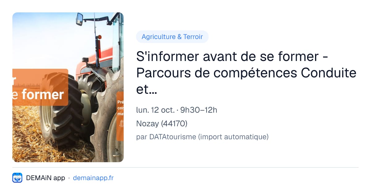 S'informer avant de se former - Parcours de compétences Conduite et entretien du tracteur et des matériels spécialisés en élevage (44) — Nozay