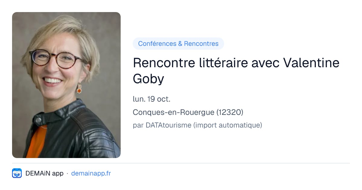 Rencontre littéraire avec Valentine Goby — Conques-en-Rouergue